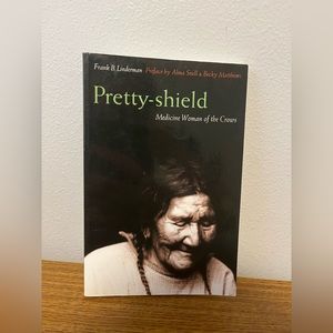 Pretty-shield | by Frank B. Linderman